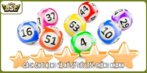 Cách chơi Keno và Xổ số siêu tốc