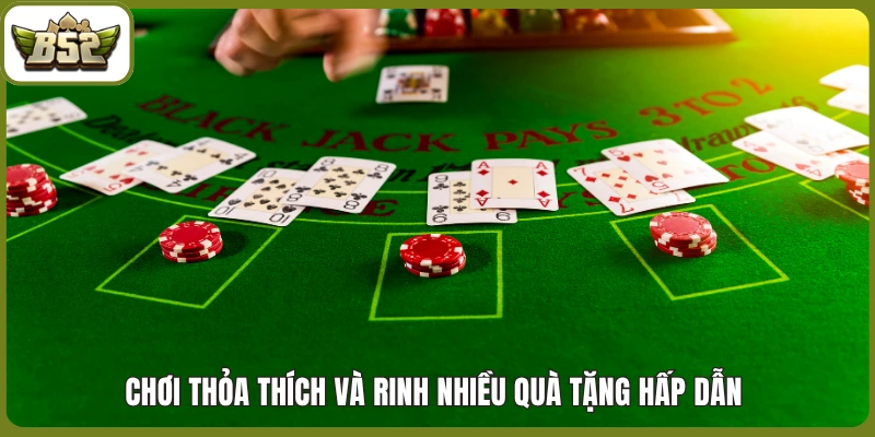 Chơi thỏa thích và rinh nhiều quà tặng hấp dẫn