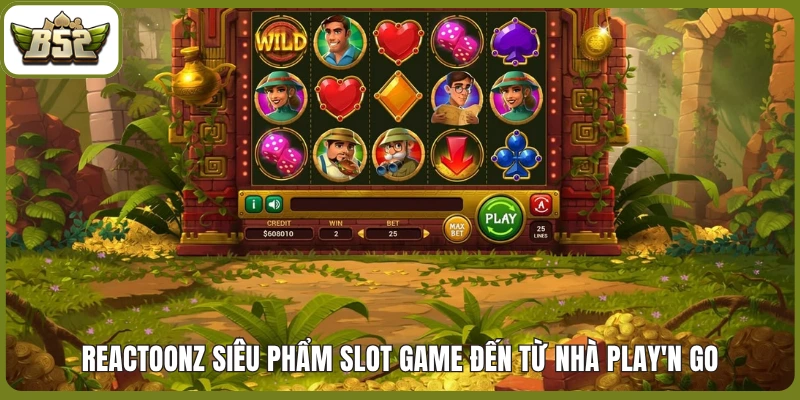 Reactoonz siêu phẩm slot game đến từ nhà Play'n GO