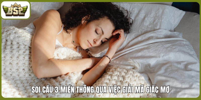 Soi cầu 3 miền thông qua việc giải mã giấc mơ