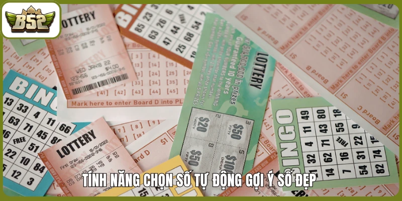 Tính năng chọn số tự động gợi ý số đẹp 
